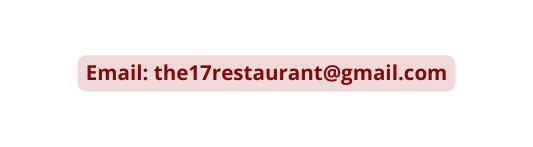 Email the17restaurant gmail com
